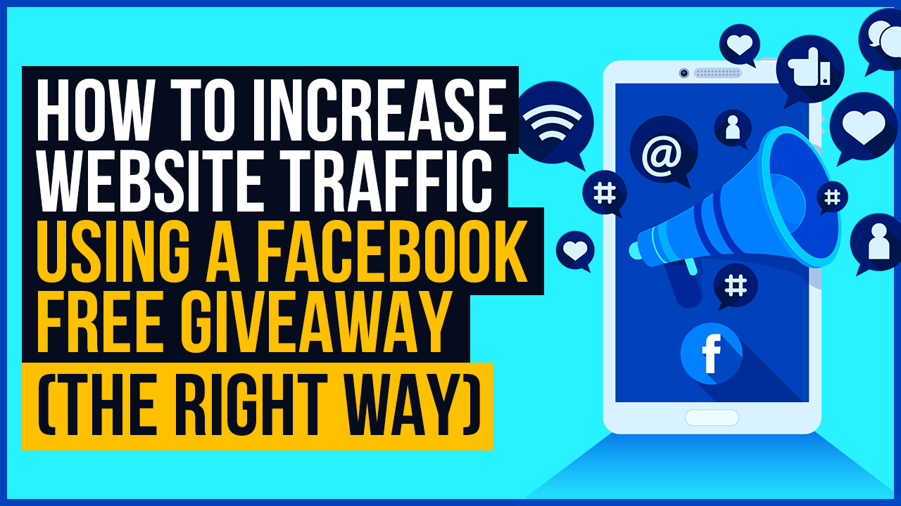 How to Increase Website Traffic Using A Facebook Free Giveaway