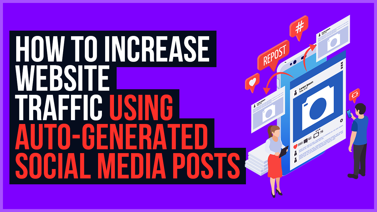How to Increase website traffic using auto-generated social media posts